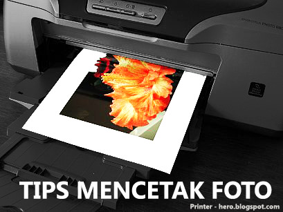 Tips Cara Terbaik Mencetak Foto Sendiri Dengan Printer