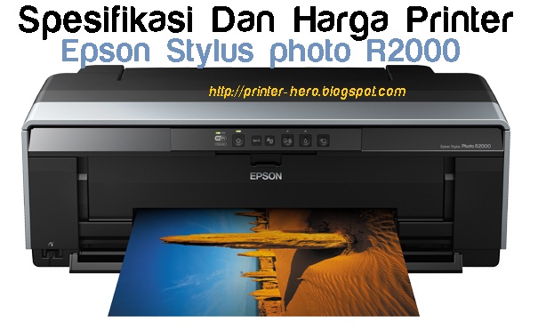 Spesifikasi Printer Epson Stylus Photo R2000 dan Harga Terbaru Printer Terbaik Untuk Foto