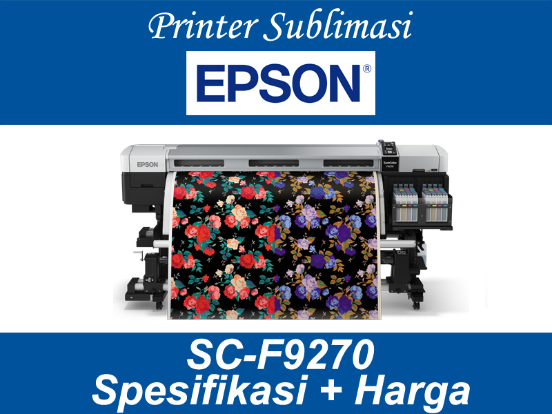 Printer Epson SureColor-F9270 Spesifikasi dan Harga Terbaru Juni 2024