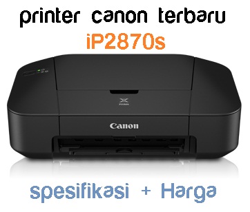 Spesifikasi Printer Canon Pixma iP2870s