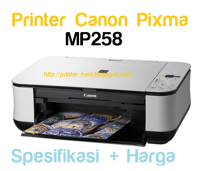 Spesifikasi Printer Canon MP258 dan harga tprinter canon erbaru