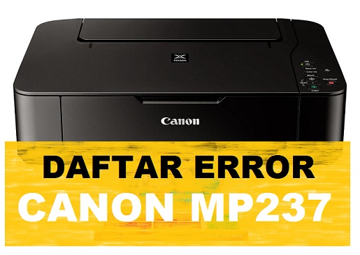Daftar Error Printer Canon MP237 yang Sering Terjadi