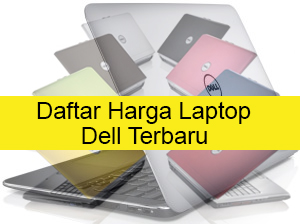 Daftar Harga Laptop Dell Inspiron Terbaru 2024