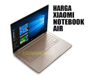 Spesifikasi dan Harga Xiaomi Notebook Air Terbaru Juni 2024