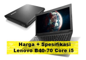 Spesifikasi dan Harga Laptop Lenovo B40-70 Gaming Terbaru April 2024