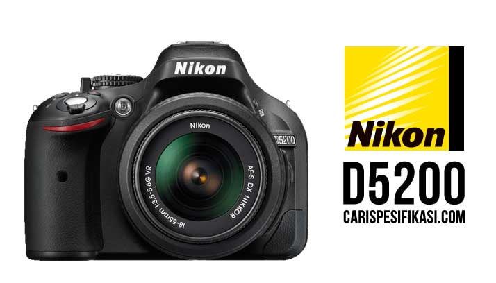 Review Spesifikasi Nikon D5200 dan Harga Terbaru