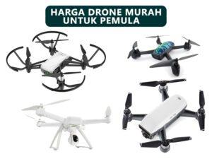 Rekomendasi Pilihan Drone Harga Murah Berfitur Lengkap Untuk Pemula, Kamu Harus Punya!